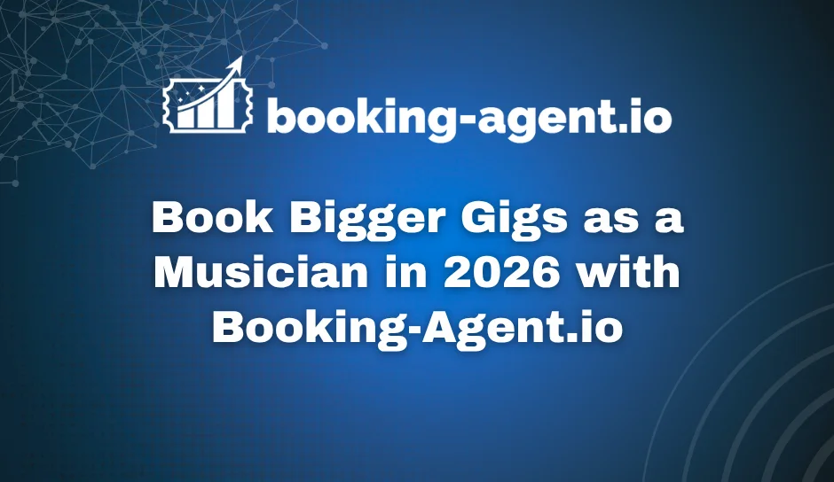 How to book bigger gigs as a musician in 2026 — indie artist booking strategy with Booking-Agent.io