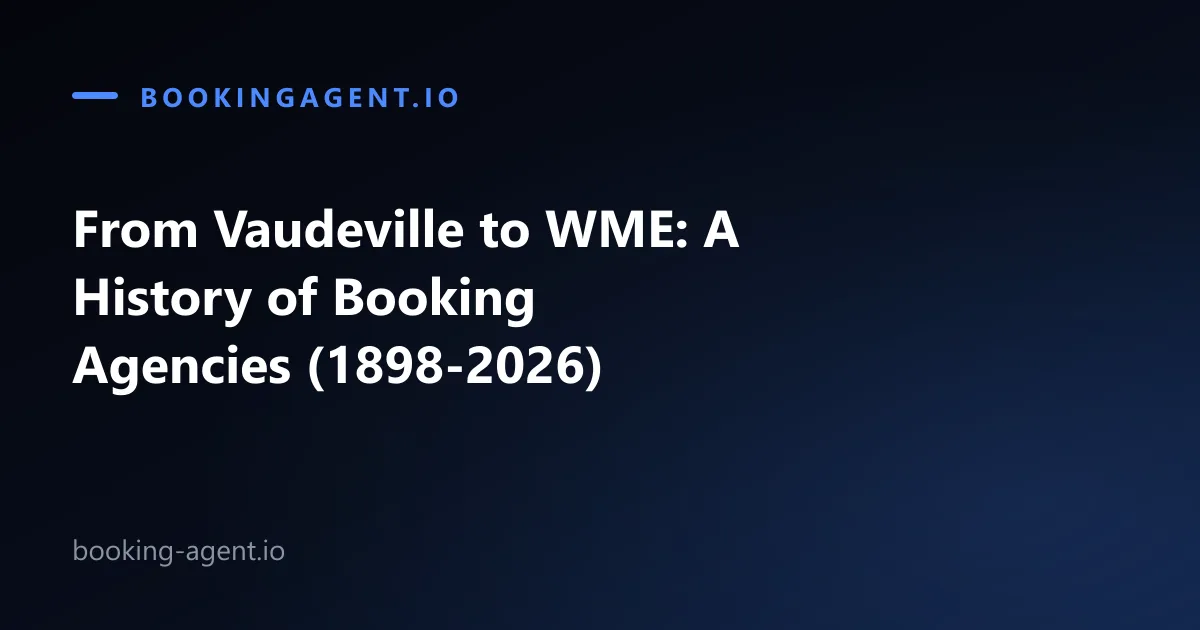 From vaudeville to WME: a history of booking agencies and how they became the gatekeepers of live music