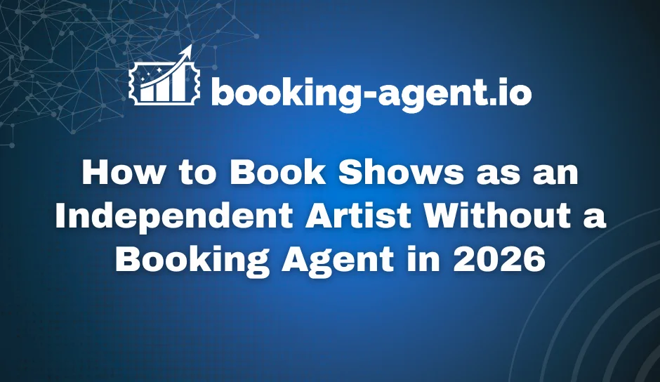 How to book shows without a booking agent in 2026 — DIY venue outreach with Booking-Agent.io