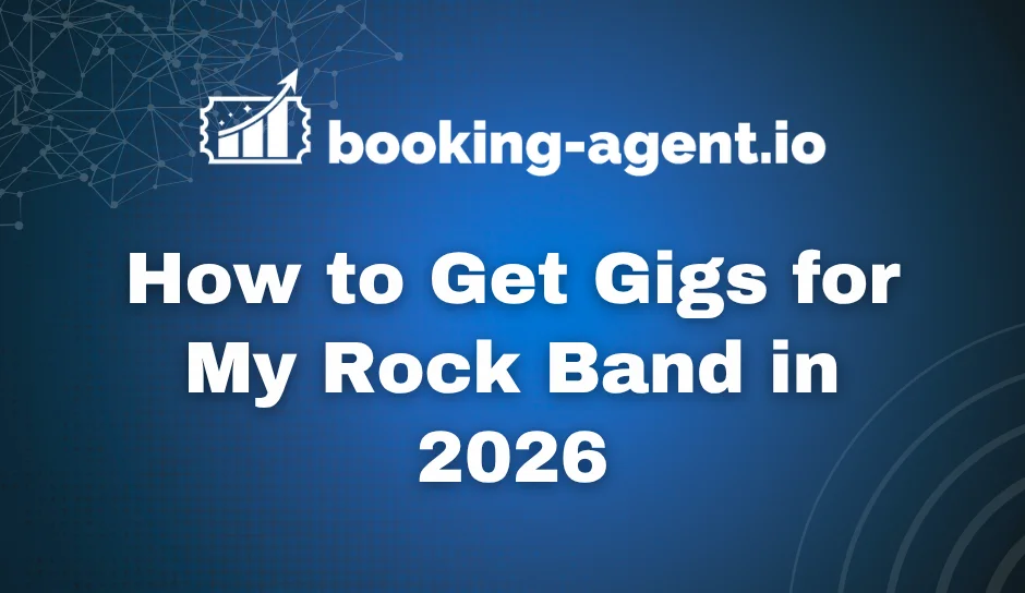 How to get gigs for my rock band in 2026 — find venues and talent buyers with Booking-Agent.io