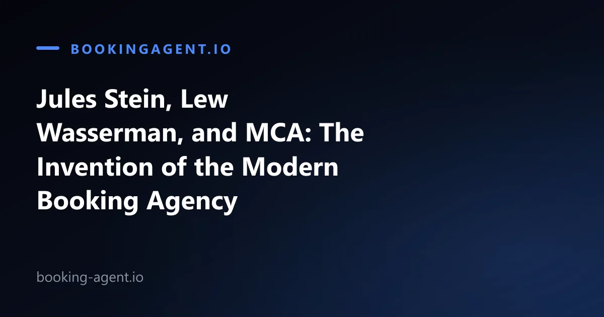 Jules Stein, Lew Wasserman, and MCA: how an eye doctor and an usher invented the modern booking agency