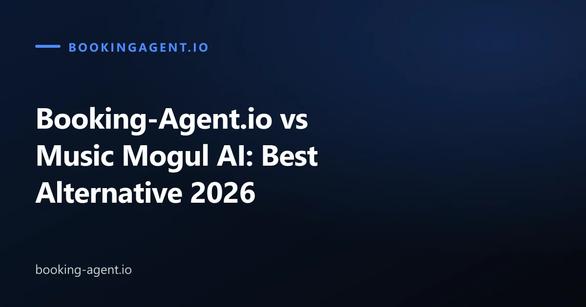 Booking-Agent.io vs Music Mogul AI: Best Alternative 2026