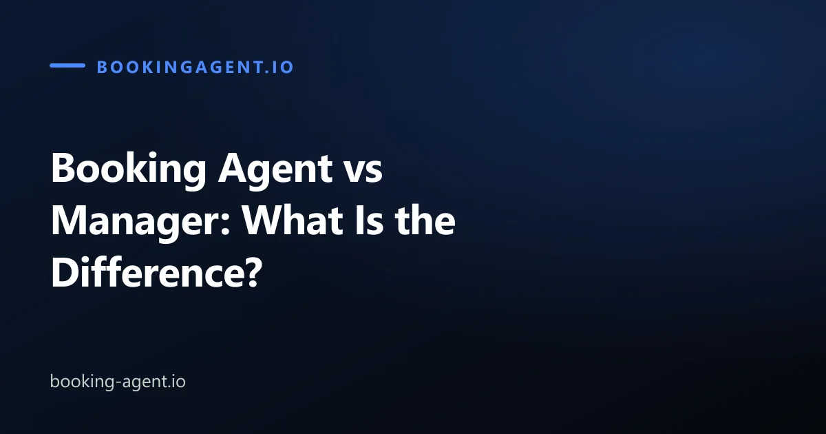 Booking Agent vs Manager: What Is the Difference?