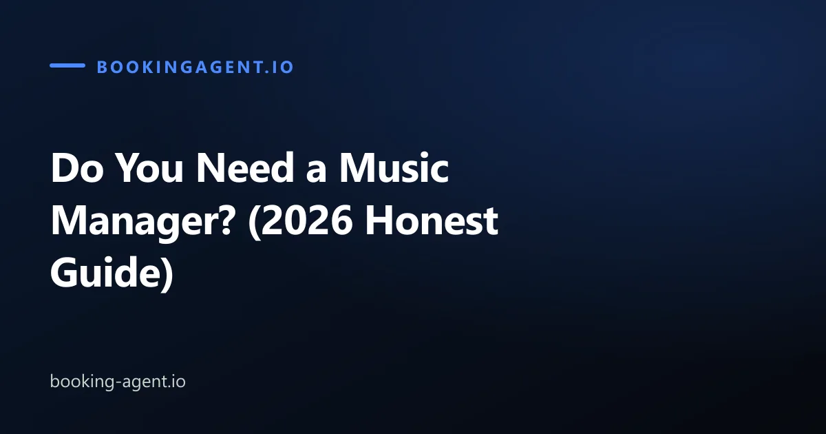 Do You Need a Music Manager? (2026 Honest Guide)