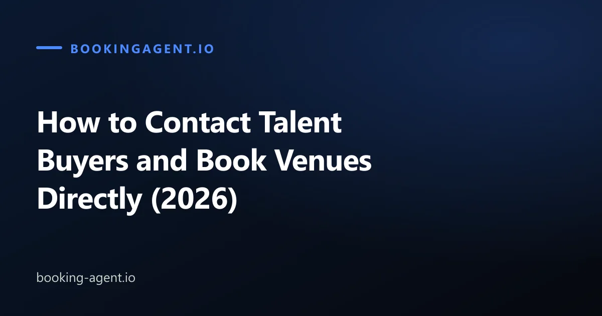 How to Contact Talent Buyers and Book Venues Directly (2026)