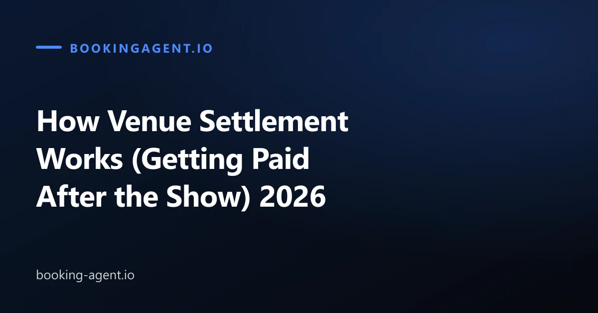How Venue Settlement Works (Getting Paid After the Show) 2026