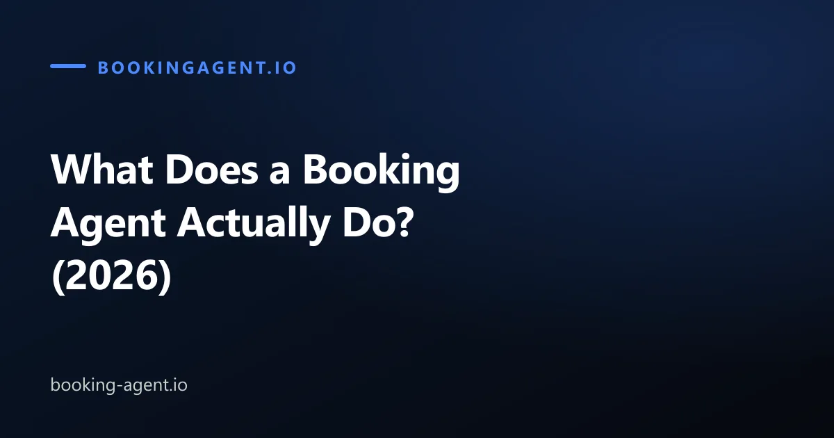 What Does a Booking Agent Actually Do? (2026)