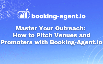 Master Your Outreach: How to Pitch Venues and Promoters as an Independent Artist with Booking-Agent.io